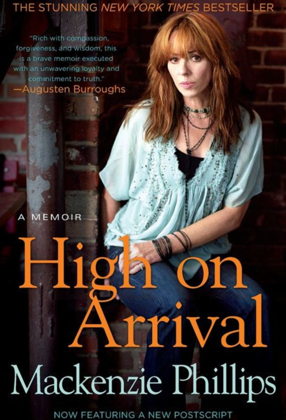 Book cover of "High on Arrival" by Mackenzie Phillips, featuring the author seated, with a quote by Augusten Burroughs at the top