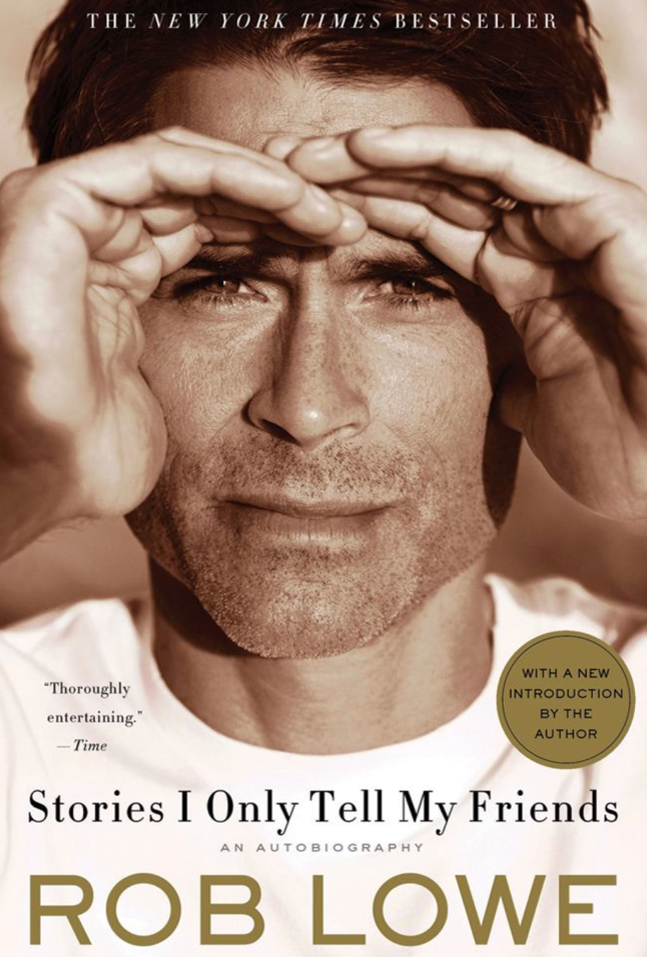 Cover of "Stories I Only Tell My Friends" by Rob Lowe, showing his face with hands shielding his eyes. Includes a praise quote from Time