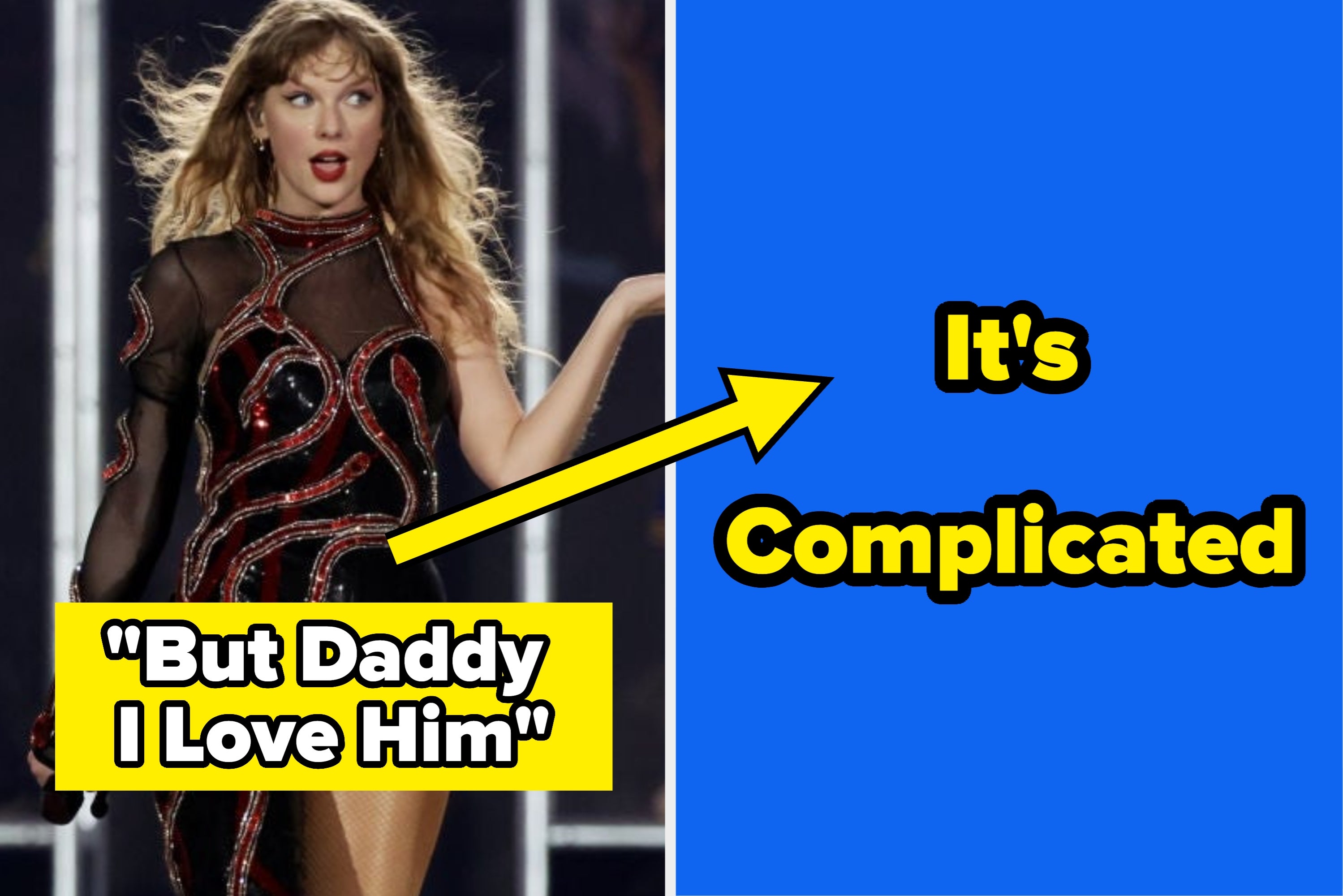 Singer performing energetically on stage with text: "But Daddy, I Love Him." Arrow pointing to text: "It's Complicated."