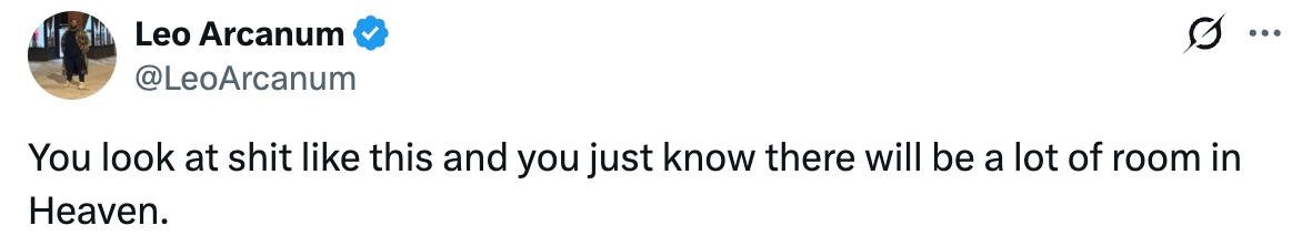Tweet reads "You look at shit like this and you just know there will be a lot of room in Heaven"