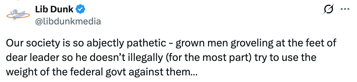 Tweet reads "Our society is so abjectly pathetic - grown men groveling at the feet of dear leader so he doesn’t illegally (for the most part) try to use the weight of the federal govt against them"