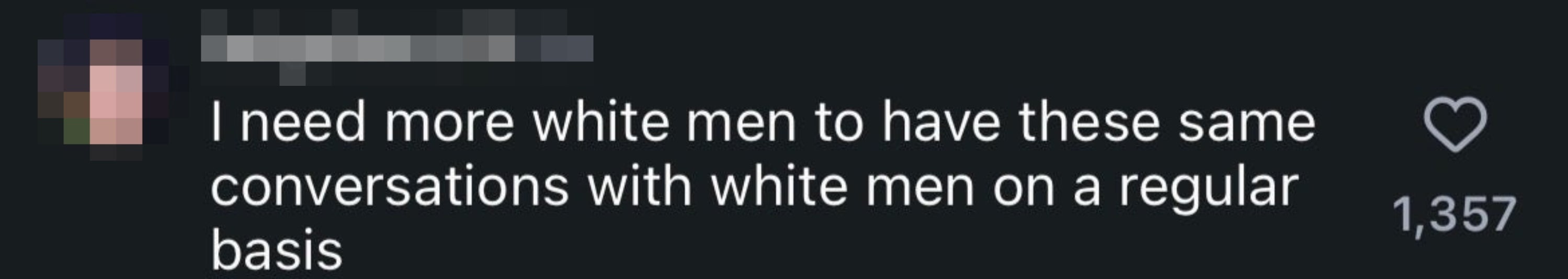 Social media post by beigebunz14 stating, "I need more white men to have these same conversations with white men on a regular basis."