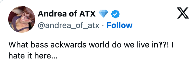 Tweet by Andrea of ATX: "What bass ackwards world do we live in??! I hate it here..."