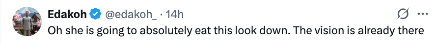 Tweet says: "Oh she is going to absolutely eat this look down. The vision is already there."