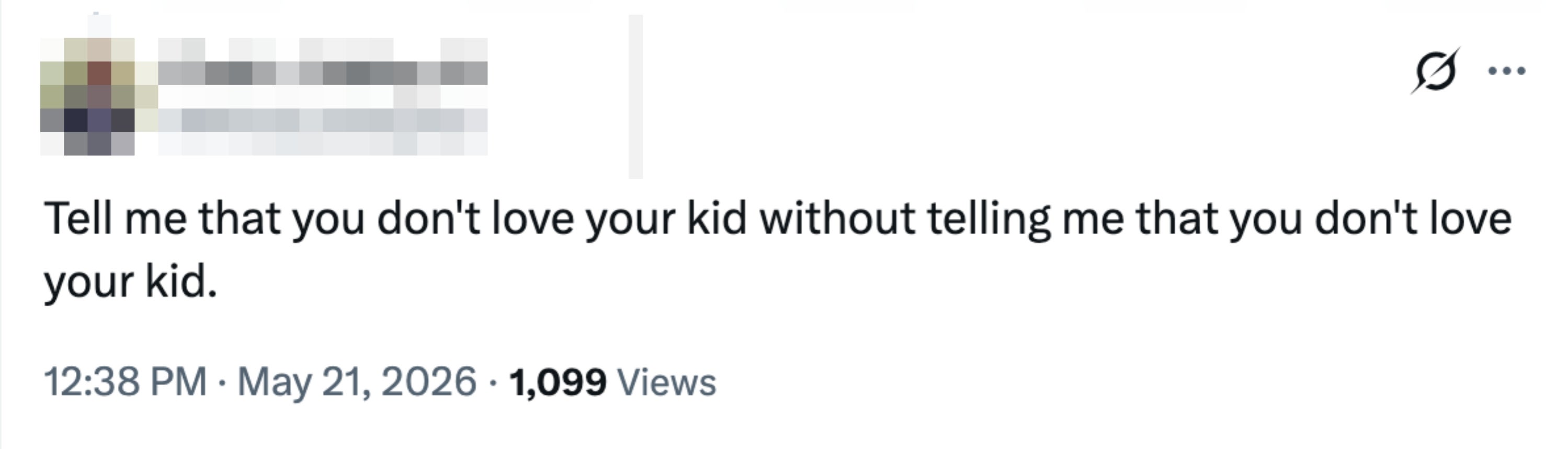  "Tell maine  that you don't emotion  your kid   without telling maine  that you don't emotion  your kid."