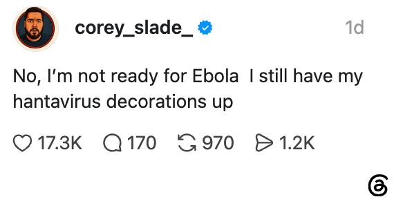 Social media post by corey_slade_ joking about not being ready for Ebola because hantavirus decorations are still up; includes engagement metrics