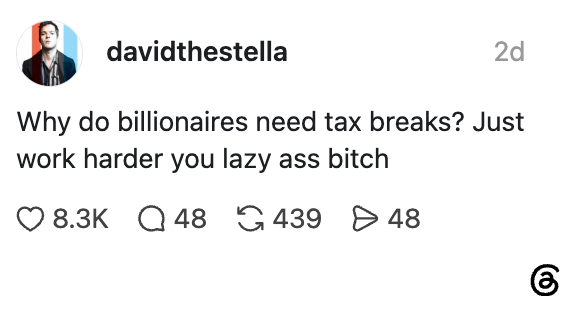 A social media post questions why billionaires need tax breaks, suggesting they should work harder