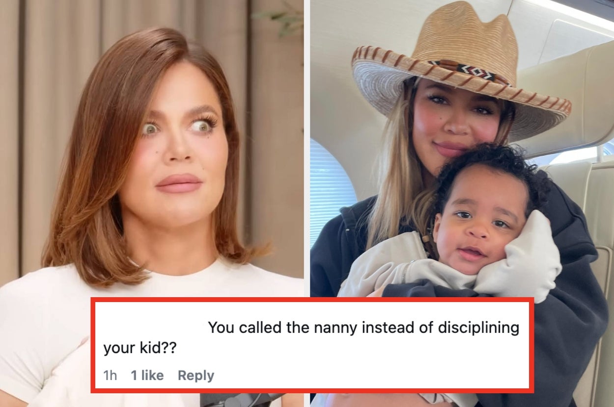 Left: Khloé Kardashian looking shocked on a podcast. Right: Khloé holding her son Tatum. Comment: "You called the nanny instead of disciplining your kid??"