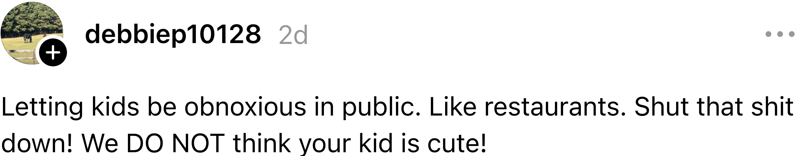 Comment criticizing parents for allowing children to beryllium  disruptive successful  nationalist   places similar  restaurants