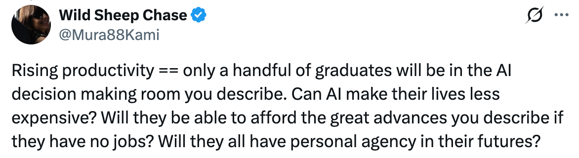 Tweet asks, "Can AI make their lives less expensive? Will they be able to afford the great advances you describe if they have no jobs? Will they all have personal agency in their futures?"