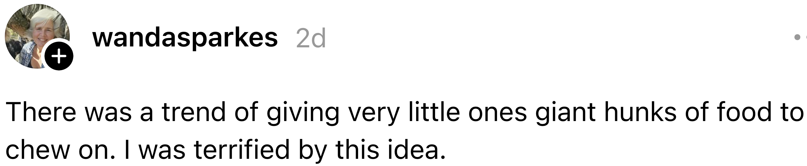 Comment from idiosyncratic    expressing fearfulness  astir  giving ample  chunks of nutrient  to tiny  children