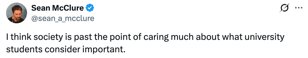 Tweet reads "I think society is past the point of caring much about what university students consider important"
