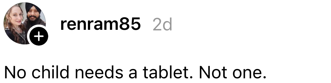 Social media station  stating, "No kid  needs a tablet. Not one."