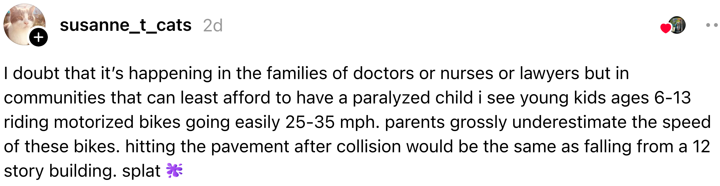  A idiosyncratic   expresses interest  implicit    children riding high-speed motorized bikes, equating a collision interaction   to falling from a building