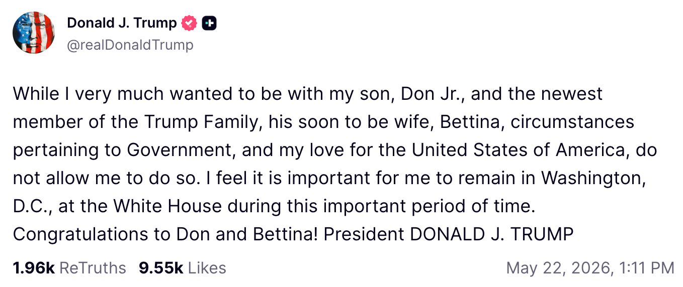 Announcement from Donald J. Trump about remaining in D.C. for government duties, congratulating son Don Jr. and his fiancée Bettina on their engagement