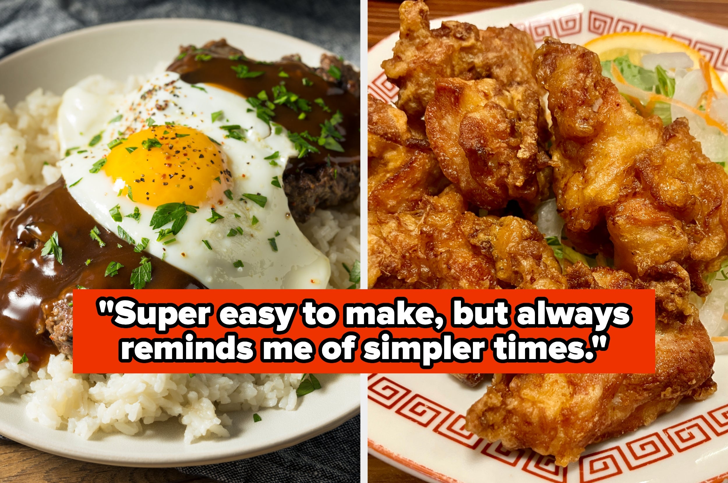 Two food dishes: steak with rice and egg, and fried chicken. Quote overlay: "Super easy to make, but always reminds me of simpler times."