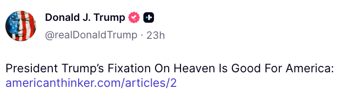 A screenshot of a social media post by Donald J. Trump sharing an article titled "President Trump's Fixation On Heaven Is Good For America."