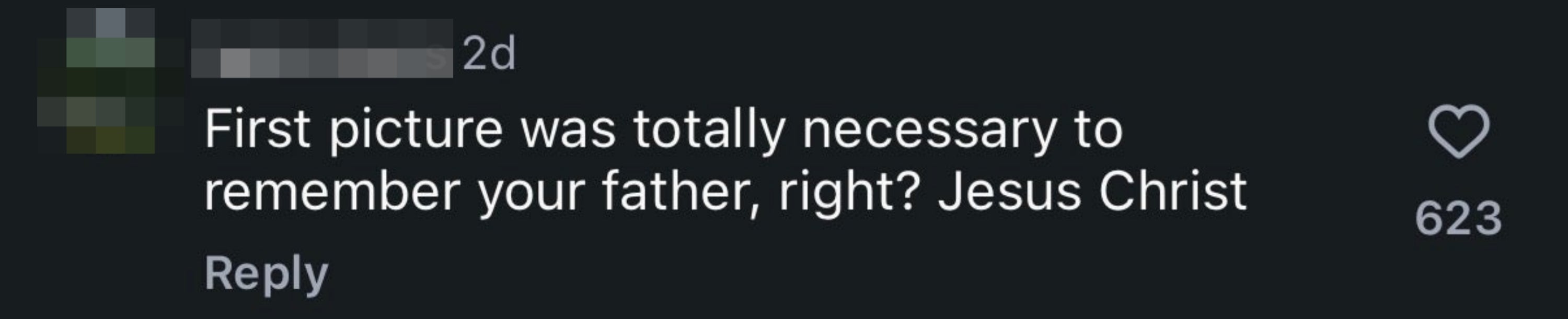 Comment questioning the necessity of a picture for remembering a father, with an exclamation "Jesus Christ."