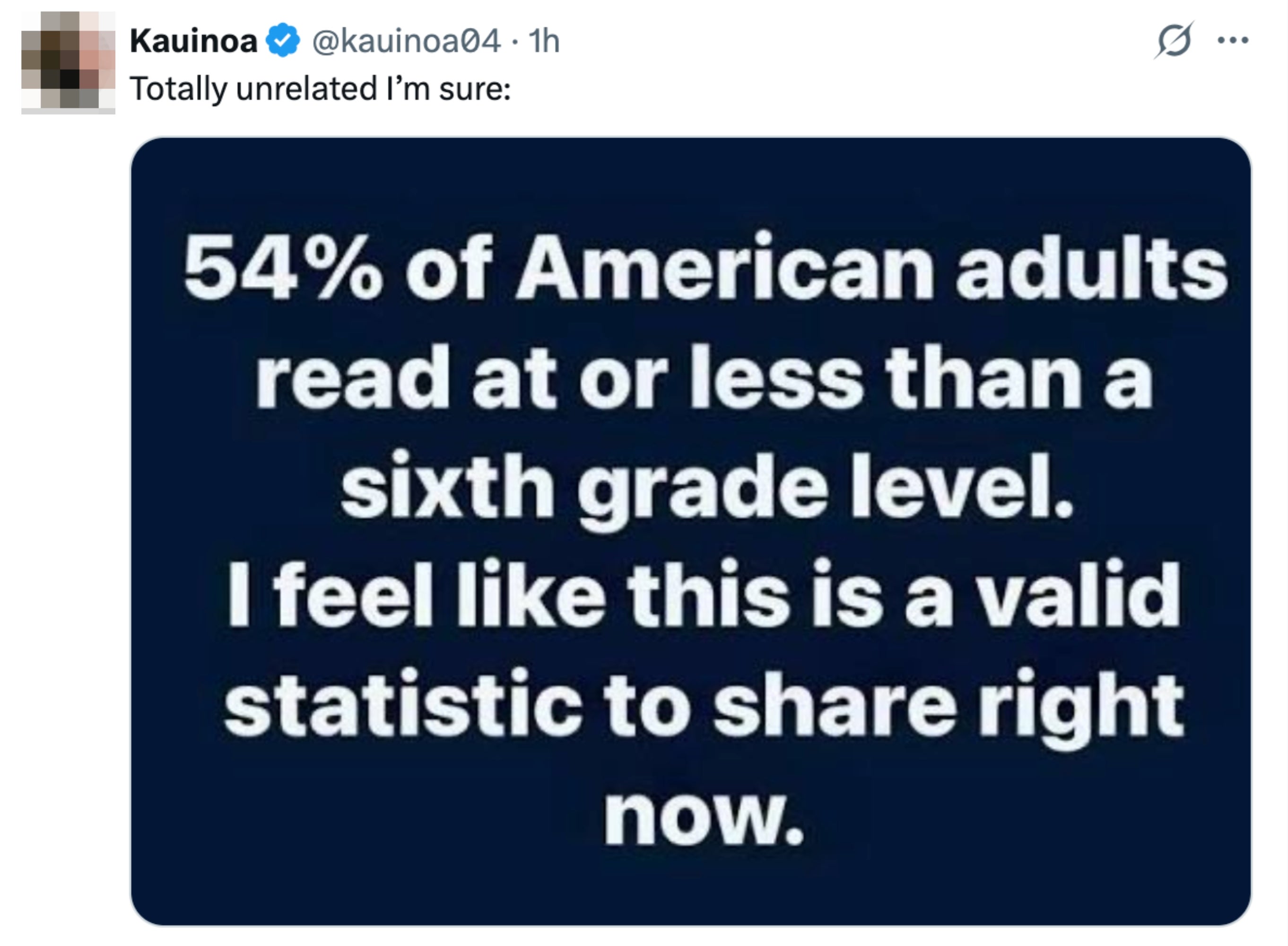 Text reads: "54% of American adults read at or less than a sixth grade level. I feel like this is a valid statistic to share right now."