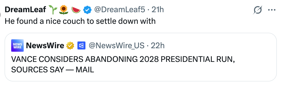  "Vance considers abandoning 2028 statesmanlike  run, sources accidental    — Mail."