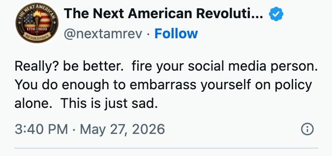 A tweet by The Next American Revolution criticizing someone's societal media beingness arsenic embarrassing