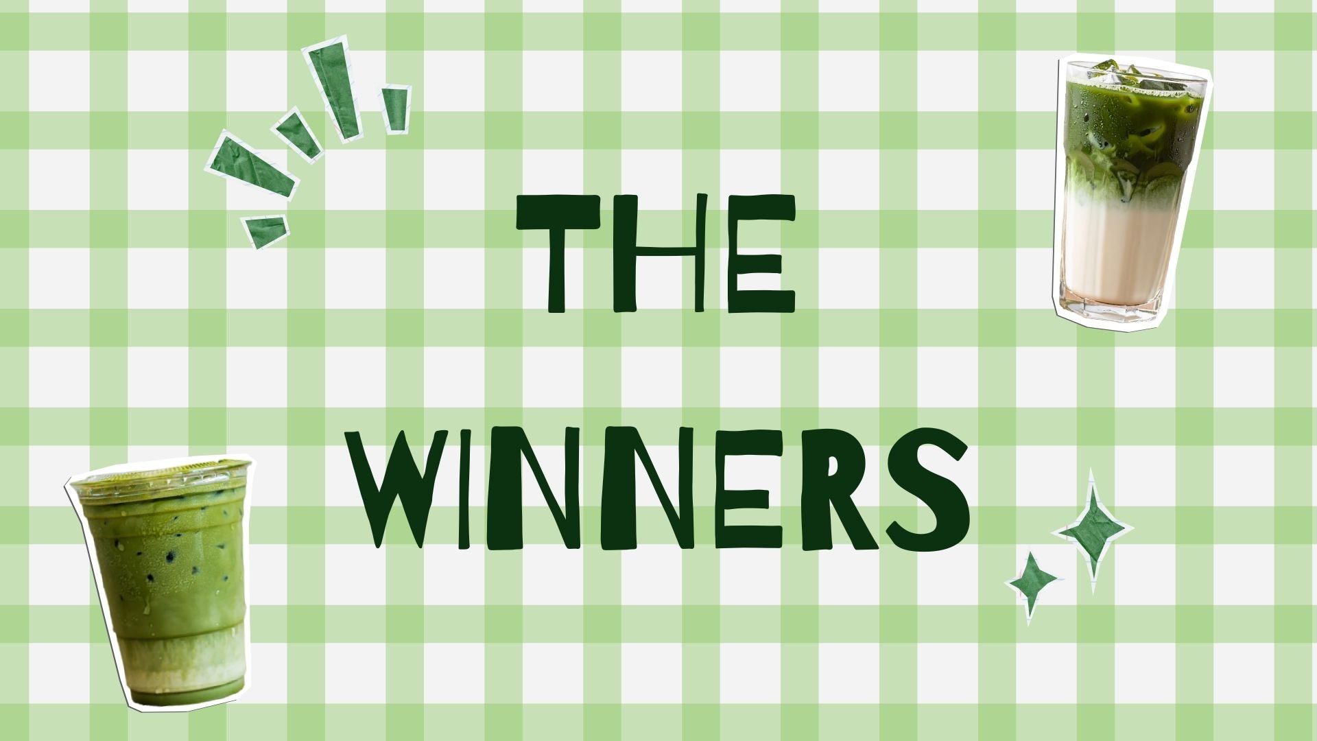 Text "The Winners" surrounded by iced green drinks on a checkered background