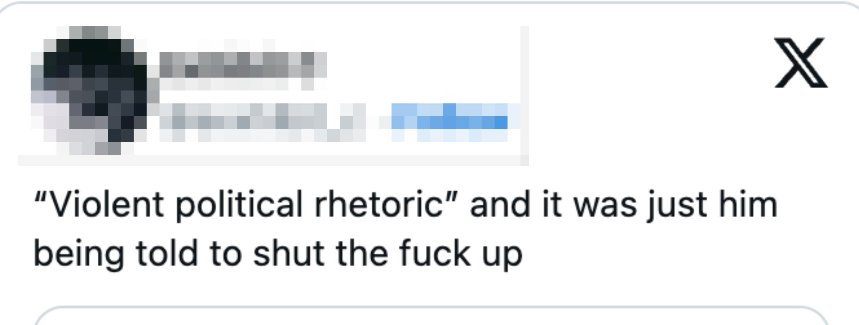  "Violent governmental  rhetoric" and it was conscionable  him being told to unopen  the [expletive] up