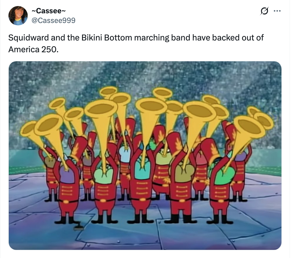 Cartoon marching set  with trombones, a notation   to a SpongeBob SquarePants scene. Caption jokes astir  Squidward's set  backing retired  of America 250