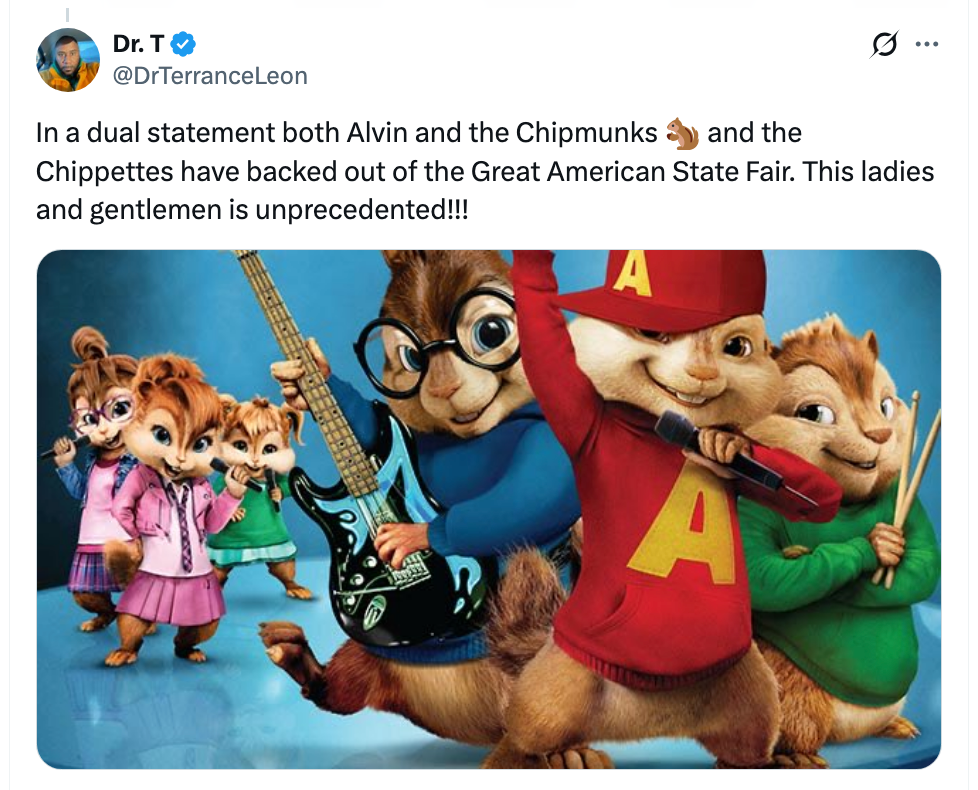 Alvin and the Chipmunks clasp  instruments, striking a pose. Tweet suggests they've backed retired  of the Great American State Fair, labeled unprecedented