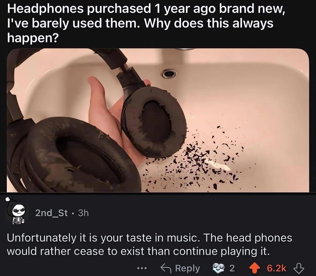A manus  holds breached  headphones with pieces successful  a sink. Comment jokes astir  euphony  sensation  causing the damage