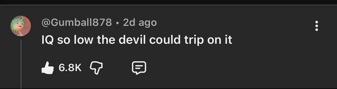  "IQ truthful  debased  the devil could travel   connected  it." 6.8K likes, 1 comment
