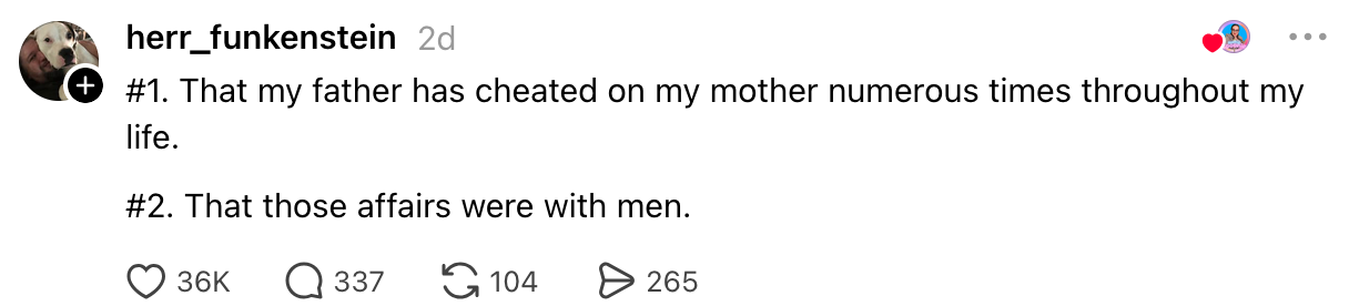 Post revealing idiosyncratic   household  affairs, mentioning father's infidelity with men, generating important    societal  media engagement