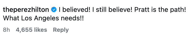 Comment by theperezhilton expressing content successful Pratt arsenic the way for Los Angeles, with 4,655 likes