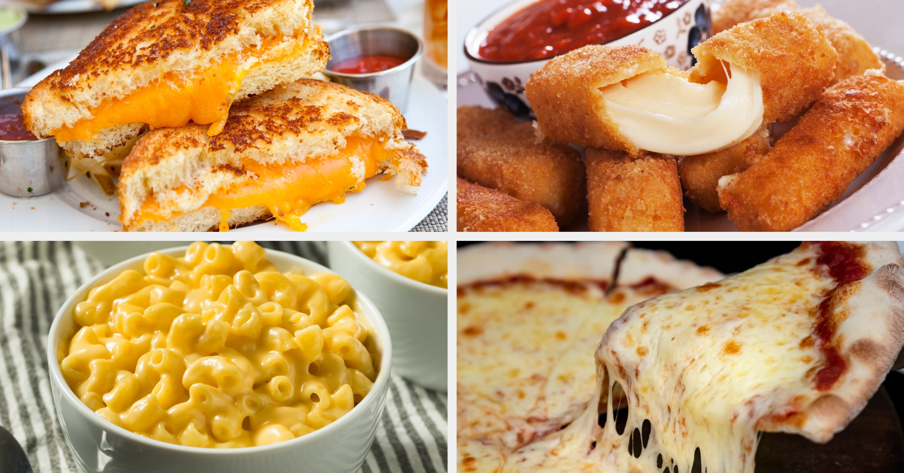 Sorry, but you can only keep ONE cheesy dish: mozzarella sticks, mac and cheese, pizza, or grilled cheese. Which one are you picking?
