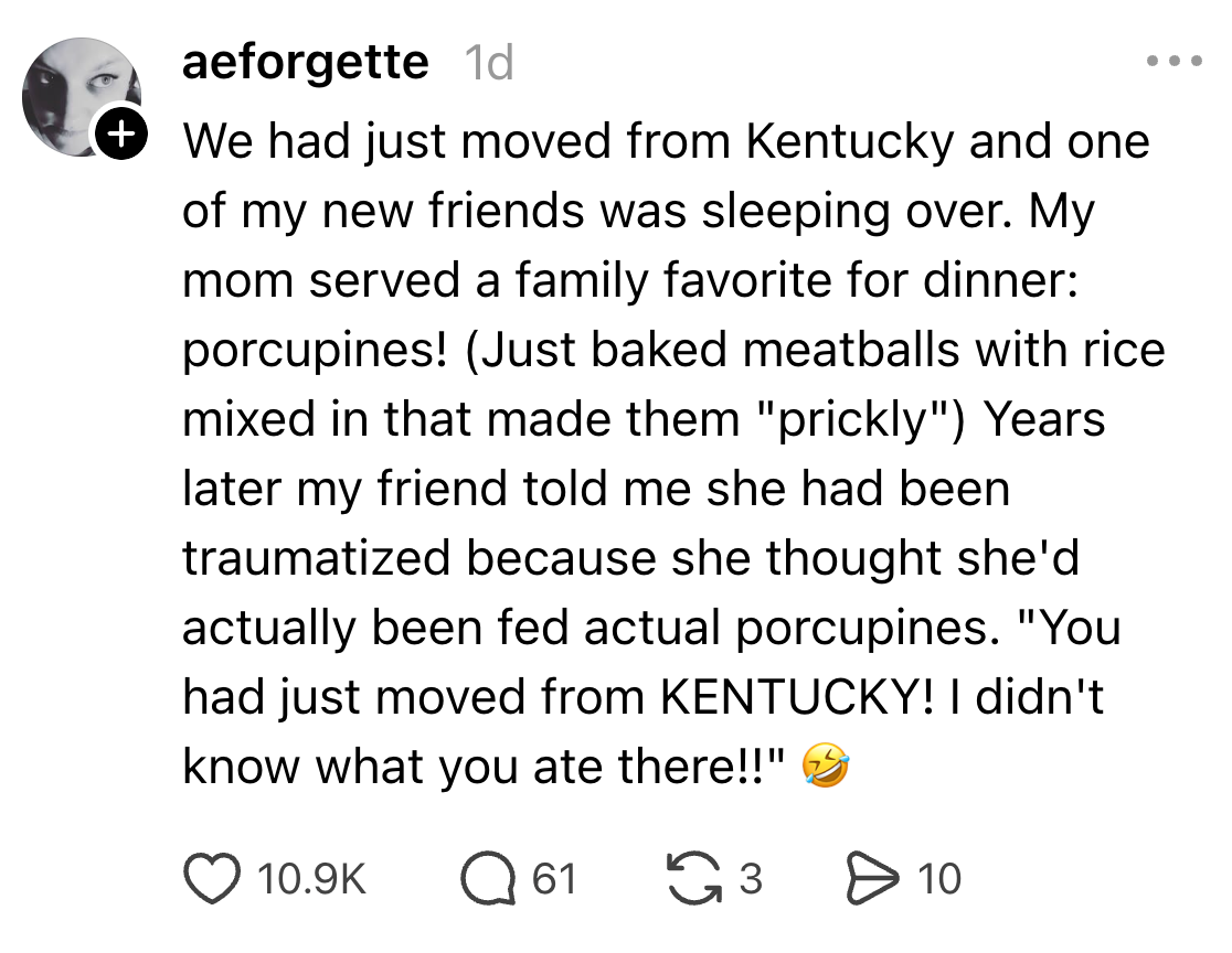 A idiosyncratic recounts serving meatballs that appeared prickly, starring a person to mistakenly deliberation they were eating porcupine