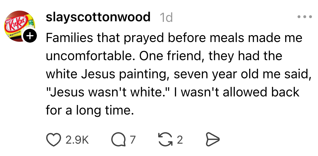 A idiosyncratic shares an anecdote astir feeling uncomfortable with families praying earlier meals, mentioning a remark astir a achromatic Jesus painting