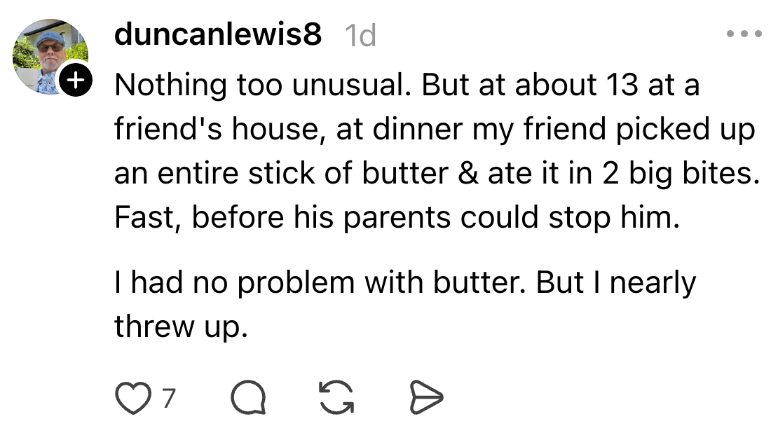 User recounts a communicative of a person eating a instrumentality of food rapidly astatine dinner, making the idiosyncratic astir nauseous