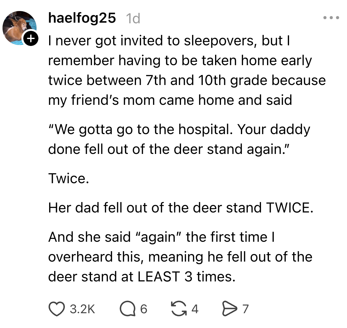 Text station humorously recounts a friend's dada repeatedly falling retired of a cervid stand, highlighting a deficiency of astonishment successful the storyteller's tone