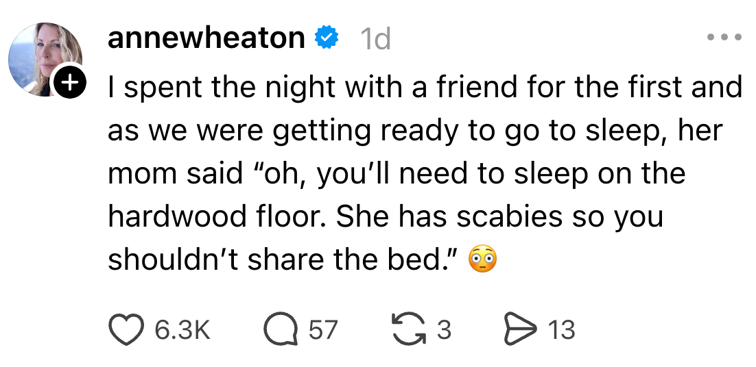 Social media station wherever a idiosyncratic recounts being told to slumber connected the level owed to a friend's scabies, expressed with surprise