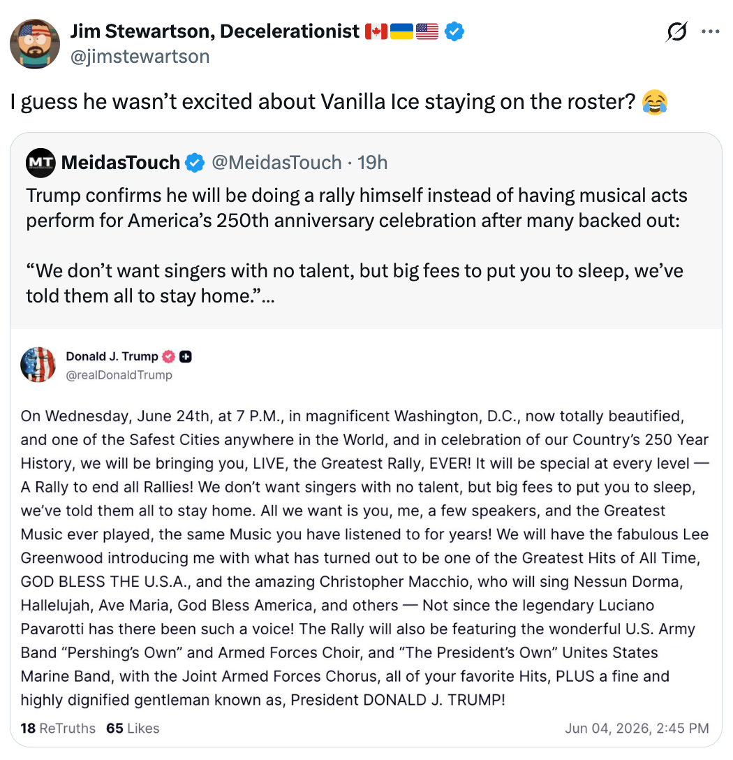 Jim Stewartson tweets astir  Trump not hiring talented singers for a July 4th event, sharing a screenshot of Trump's Truth Social post