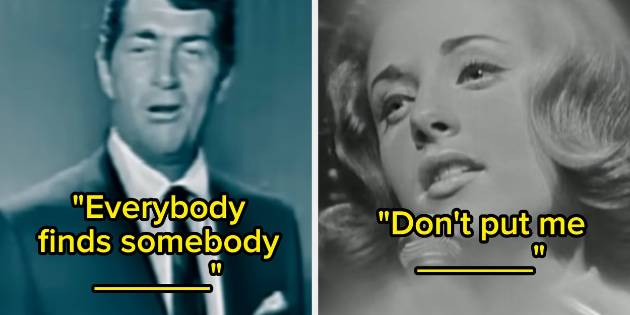 Can you finish the lyrics to these old crooner songs? Only boomers are getting 100%