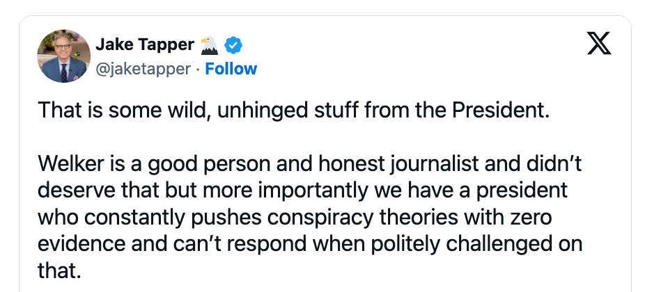 Tweet by Jake Tapper criticizing the President for pushing conspiracy theories and failing to respond erstwhile challenged, defending writer Welker