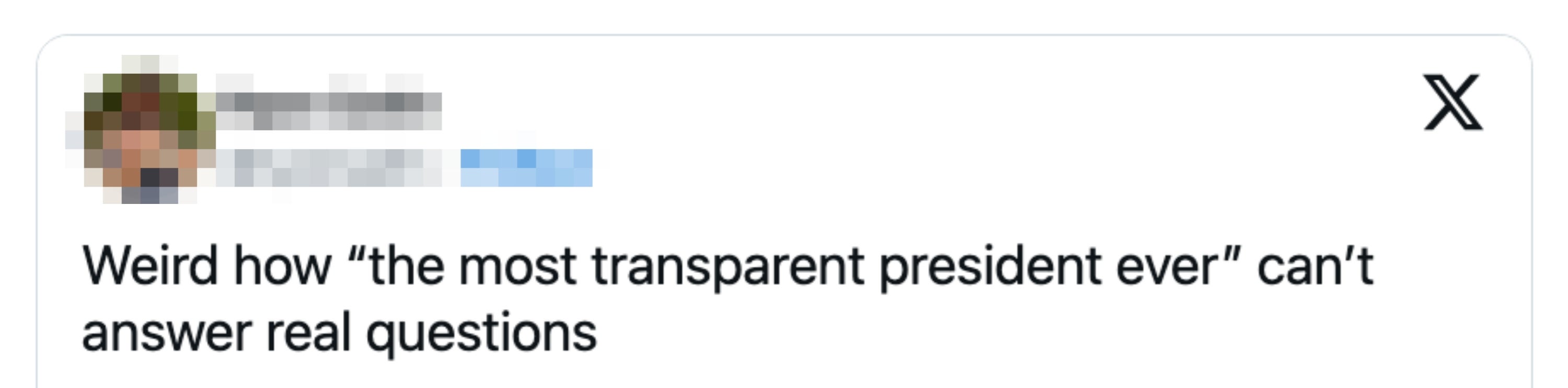 Tweet questioning wherefore a president labeled arsenic "most transparent" can't reply questions