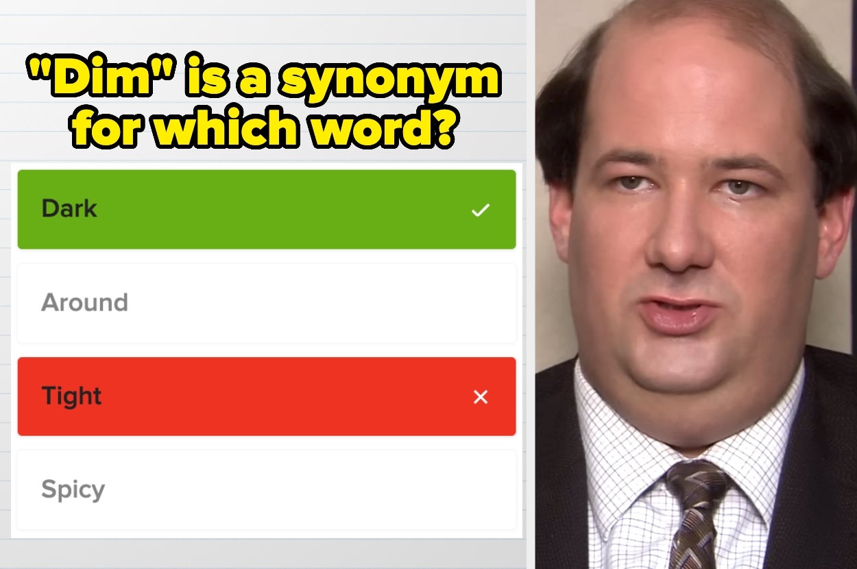 A multiple-choice question shows "Dim" as a synonym for "Dark" marked correct and "Tight" marked incorrect. Person on the right looks perplexed