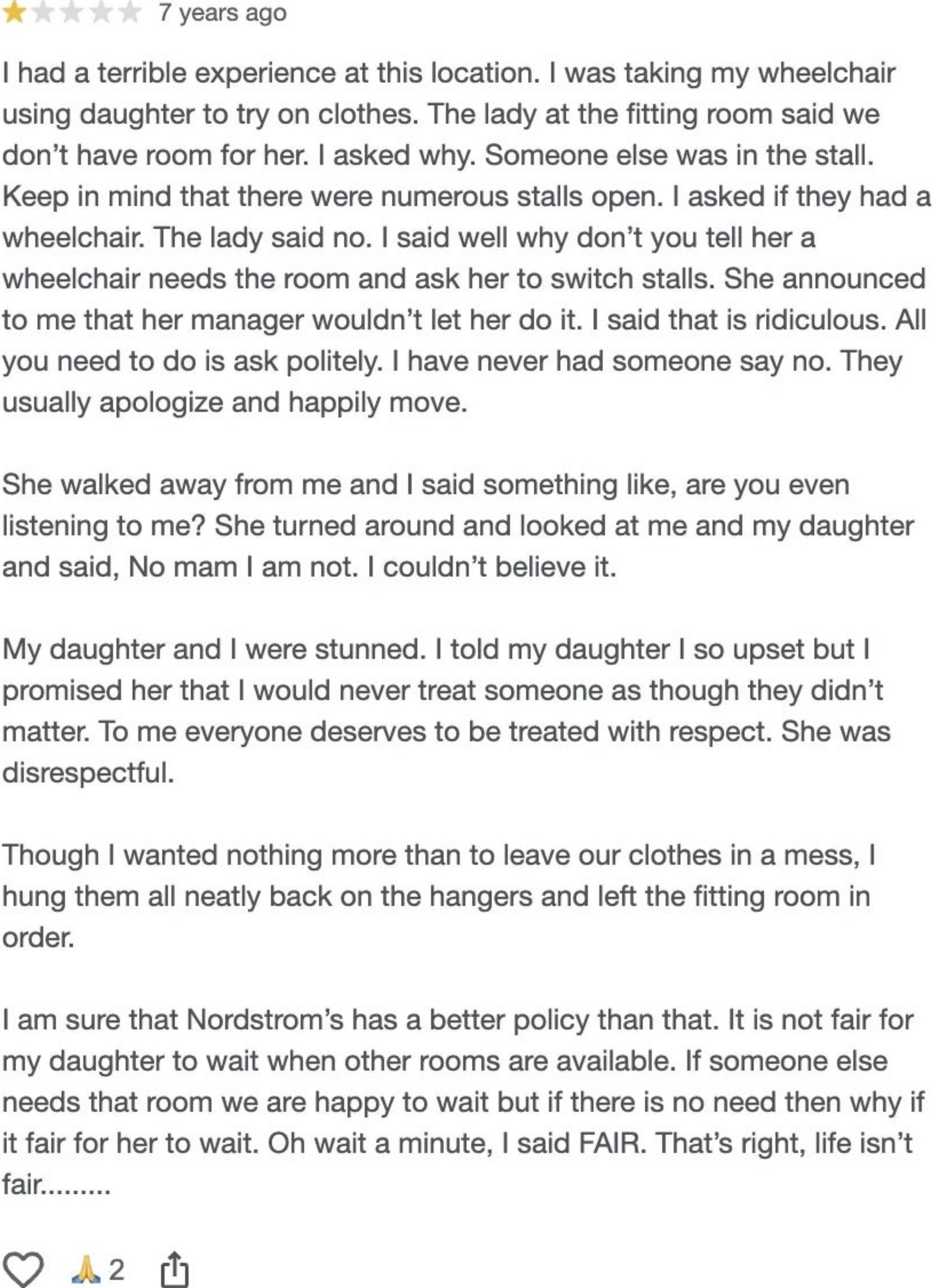 A reappraisal  describes a mediocre  acquisition   astatine  Nordstrom regarding fitting country   entree  for a wheelchair, praising an alternate store   for amended  policies