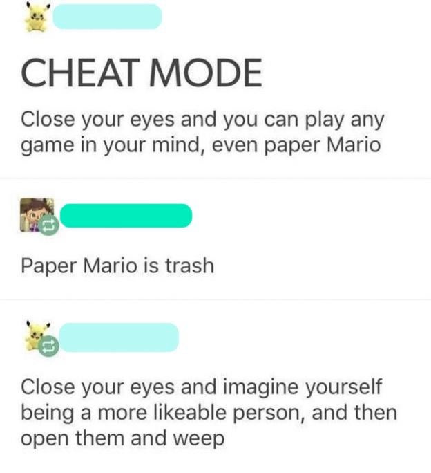 A idiosyncratic   suggests imagining games similar  Paper Mario; a reply   criticizes the game, followed by a sarcastic retort astir  being much  likable