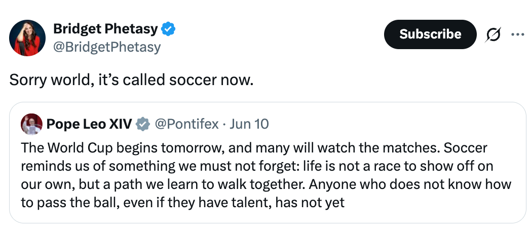 Tweet by Bridget Phetasy references the World Cup, saying, "Sorry world, it's called shot now," quoting a tweet from Pope Leo XIV astir teamwork