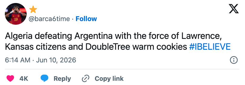 Tweet joking astir Algeria defeating Argentina with the assistance of Lawrence, Kansas citizens and lukewarm DoubleTree cookies, hashtag #IBELIEVE