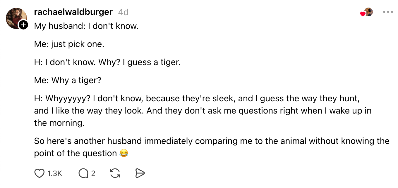 Screenshot of a humorous speech astir comparing a hubby to a tiger owed to its sleekness and independence, with emojis indicating laughter