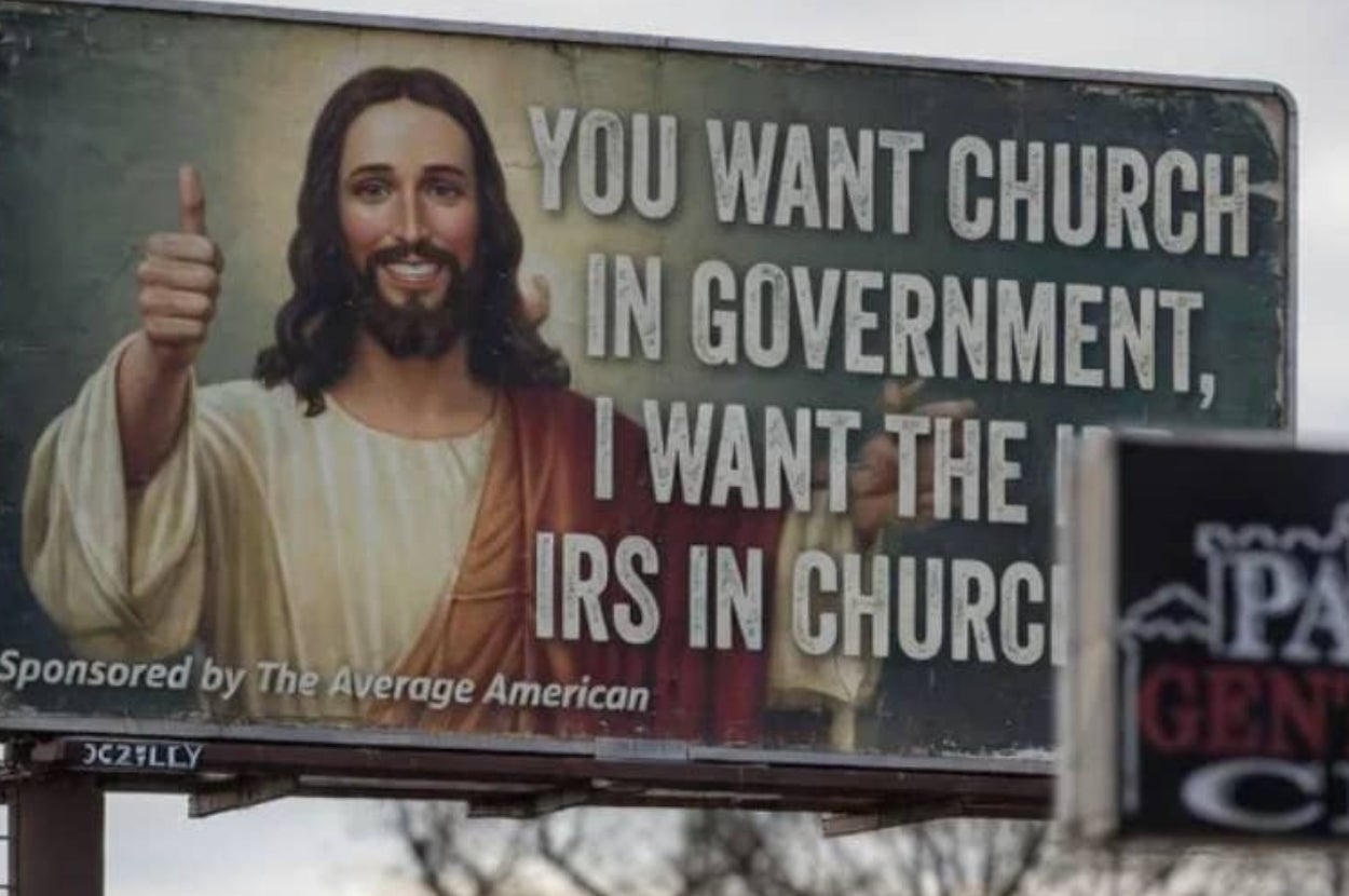 Billboard showing Jesus giving a thumbs-up with the text: "You want church in government, I want the IRS in church."